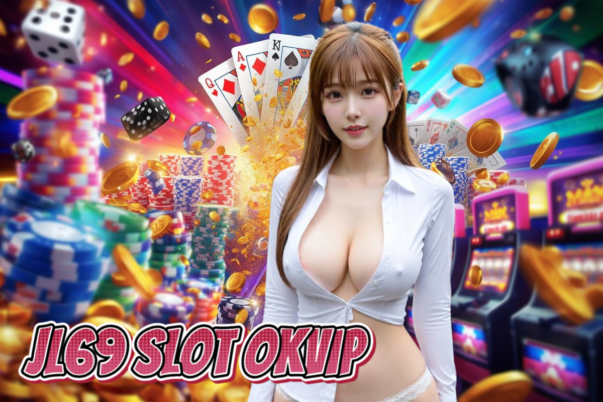 jl69 slot okvip เว็บตรง